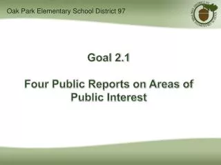 Goal 2.1 Four Public Reports on Areas of Public Interest