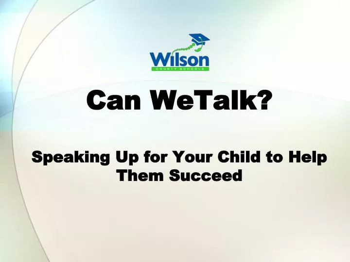 can wetalk speaking up for your child to help them succeed