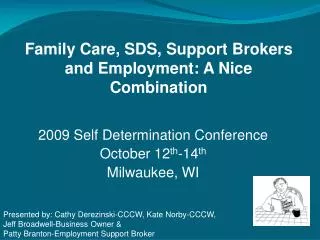 2009 Self Determination Conference October 12 th -14 th Milwaukee, WI