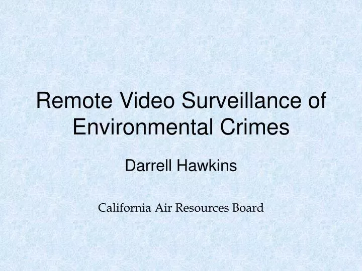 remote video surveillance of environmental crimes