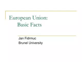 European Union: 	Basic Facts