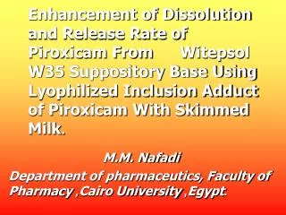M.M. Nafadi Department of pharmaceutics, Faculty of Pharmacy , Cairo University , Egypt .
