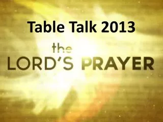 Table Talk 2013