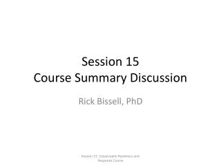 Session 15 Course Summary Discussion