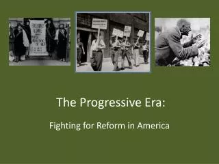 The Progressive Era: