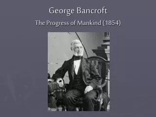 George Bancroft The Progress of Mankind (1854)