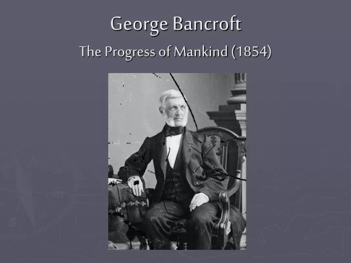 george bancroft the progress of mankind 1854