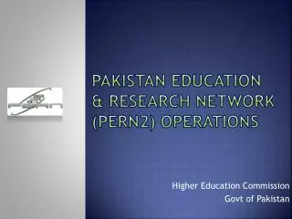 Pakistan Education &amp; Research Network (PERN2) Operations