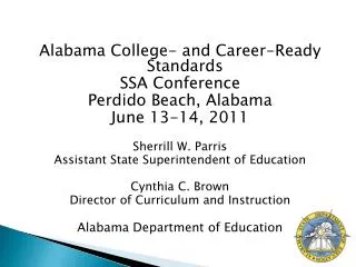 Alabama College- and Career-Ready Standards SSA Conference Perdido Beach, Alabama June 13-14, 2011