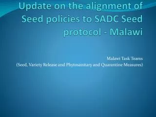 Update on the alignment of Seed policies to SADC Seed protocol - Malawi