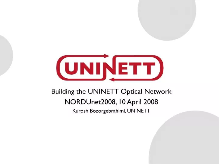 building the uninett optical network nordunet2008 10 april 2008 kurosh bozorgebrahimi uninett