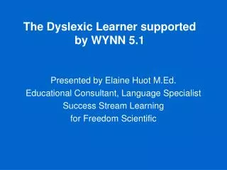 The Dyslexic Learner supported by WYNN 5.1