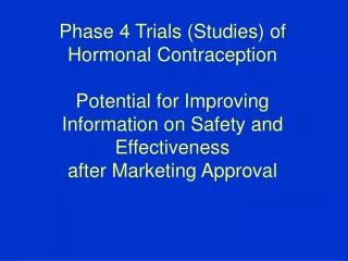 Phase 4 The period after a drug is approved for marketing