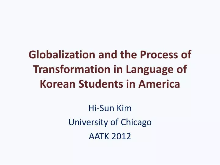 globalization and the process of transformation in language of korean students in america