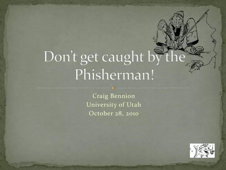 don t get caught by the phisherman