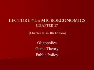 lecture 15 microeconomics chapter 17 chapter 16 in 4th edition
