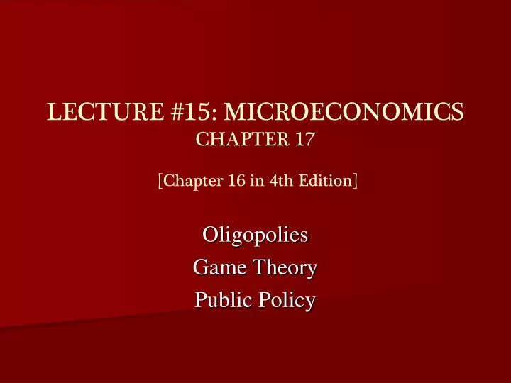 lecture 15 microeconomics chapter 17 chapter 16 in 4th edition