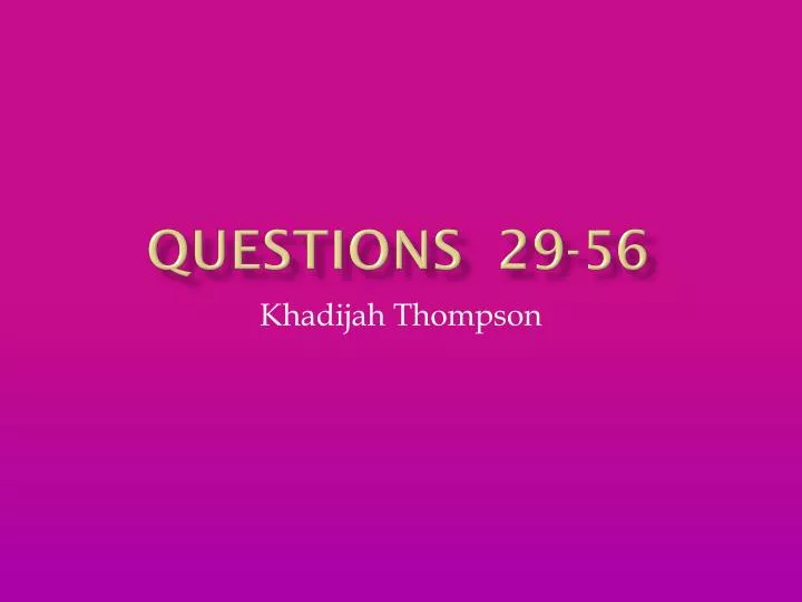 questions 29 56