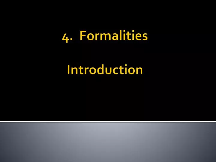 4 formalities introduction