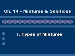 I. Types of Mixtures