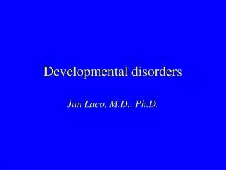 Developmental disorders