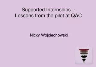 Supported Internships - Lessons from the pilot at QAC