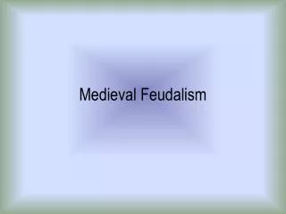 Medieval Feudalism