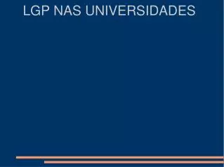 LGP NAS UNIVERSIDADES