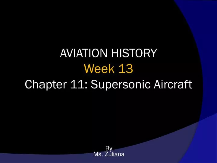 aviation history week 13 chapter 11 supersonic aircraft