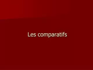 Les comparatifs