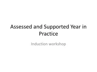 Assessed and Supported Year in Practice