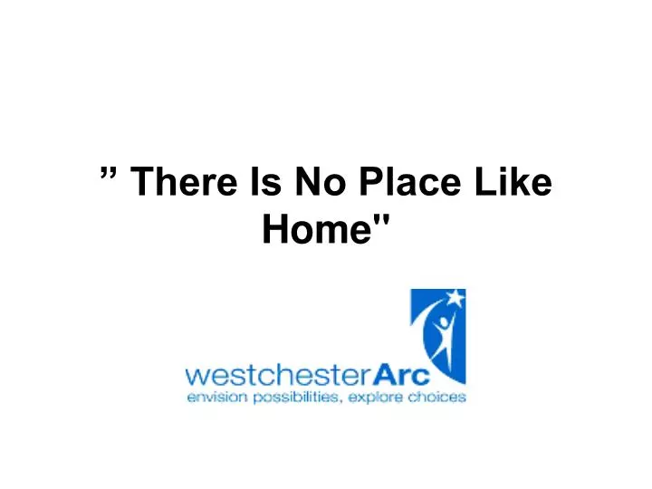 there is no place like home