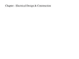Chapter - Electrical Design &amp; Construction