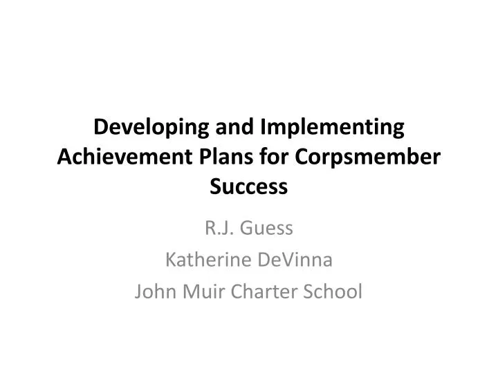 developing and implementing achievement plans for corpsmember success