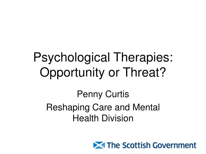 psychological therapies opportunity or threat