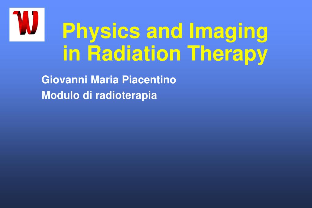 PPT - Physics and Imaging in Radiation Therapy PowerPoint Presentation ...
