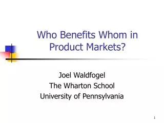 Who Benefits Whom in Product Markets?