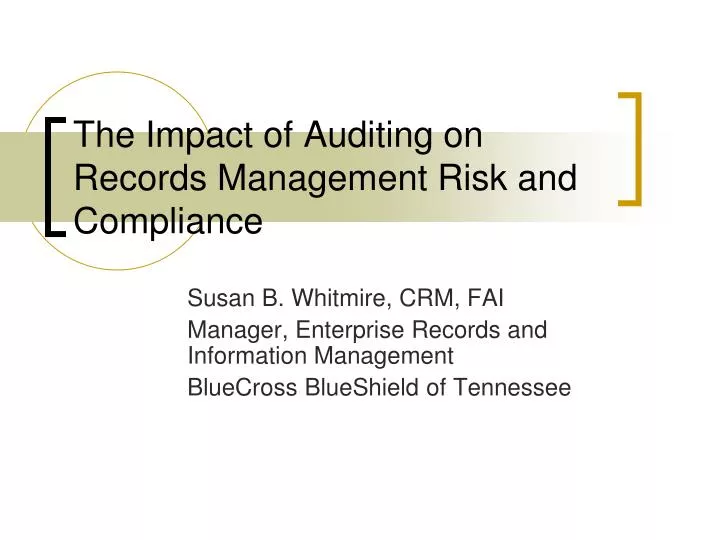 the impact of auditing on records management risk and compliance