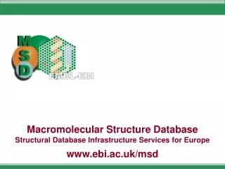 Macromolecular Structure Database Structural Database Infrastructure Services for Europe