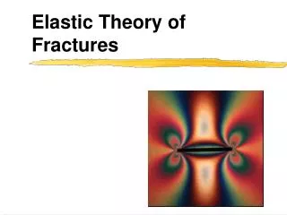 Elastic Theory of Fractures