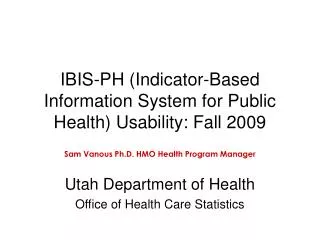 IBIS-PH (Indicator-Based Information System for Public Health) Usability: Fall 2009