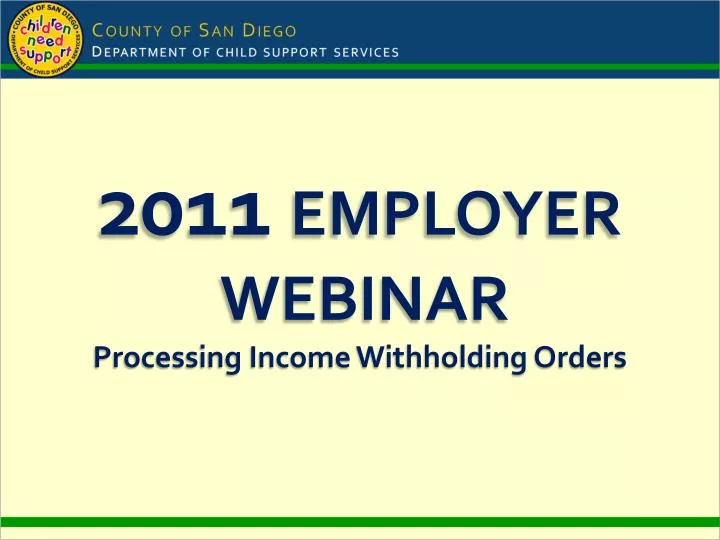 2011 employer webinar processing income withholding orders