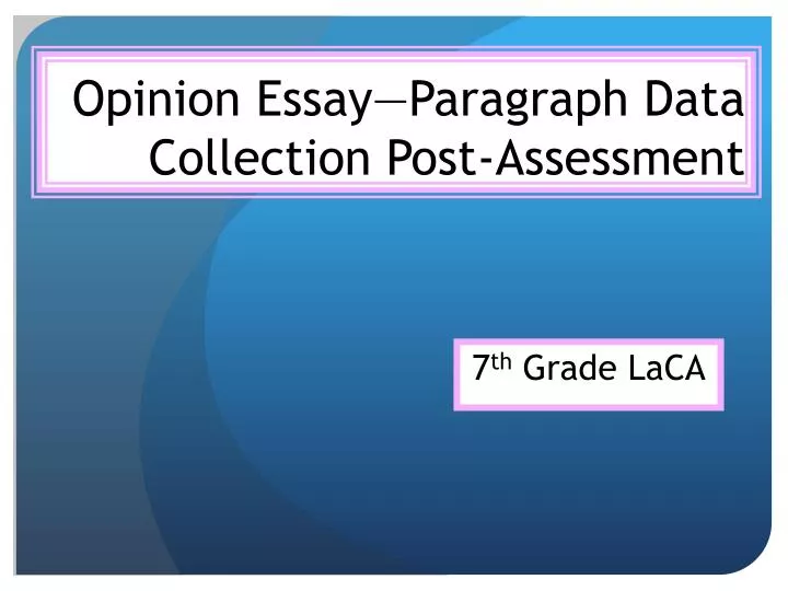opinion essay paragraph data collection post assessment