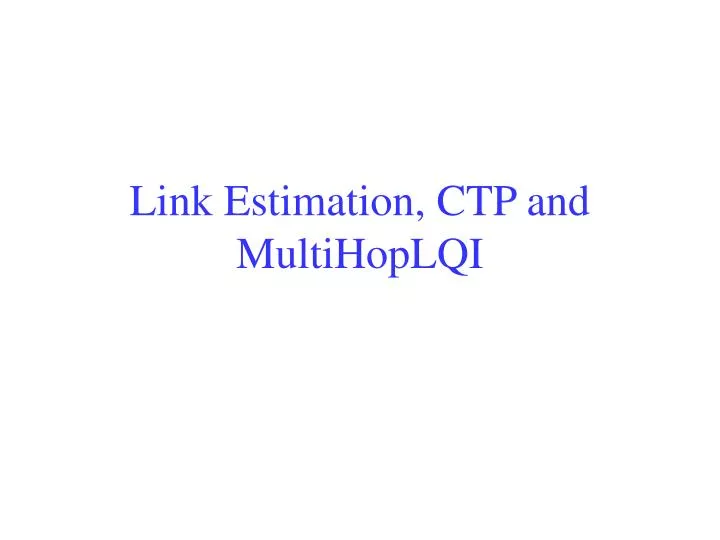 link estimation ctp and multihoplqi