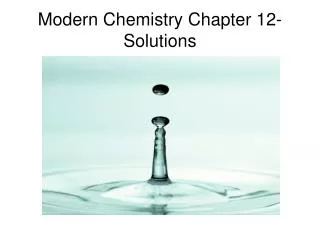 Modern Chemistry Chapter 12- Solutions