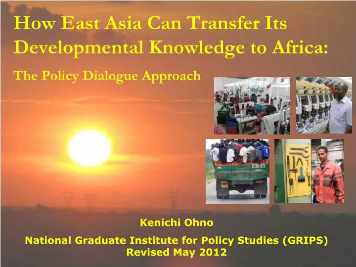 how east asia can transfer its developmental knowledge to africa the policy dialogue approach