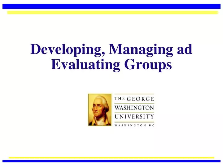 developing managing ad evaluating groups