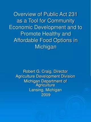 Robert G. Craig, Director Agriculture Development Division Michigan Department of Agriculture