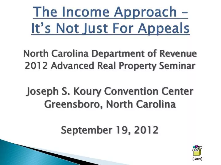 the income approach it s not just for appeals