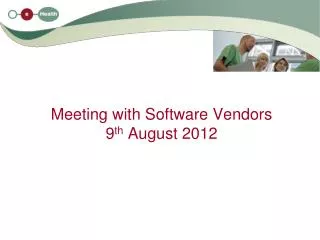 Meeting with Software Vendors 9 th August 2012